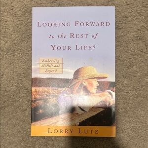Looking Forward to the Rest of Your Life? Book